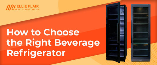 How to Choose the Right  Beverage Refrigerator